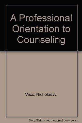 A Professional Orientation to Counseling : Vacc, Nicholas A., Loesch ...