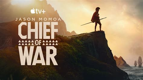 Chief of War: Apple TV+ Previews Hawai’i Drama Series Starring Jason ...