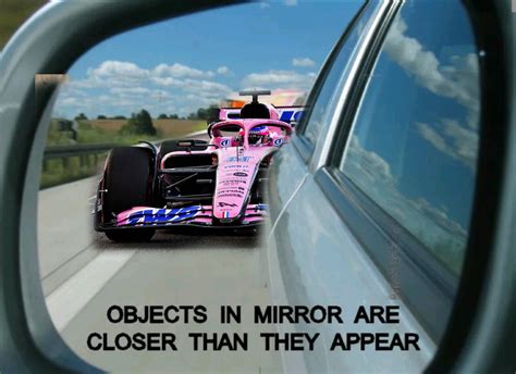 Objects in mirror are closer than they appear : r/formuladank