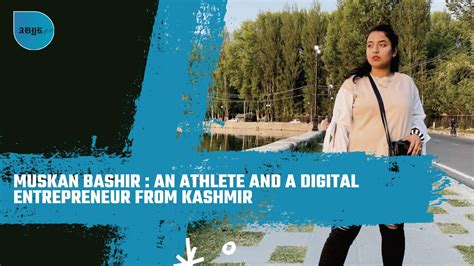 Muskan Bashir : An athlete and a Digital Entrepreneur from Kashmir