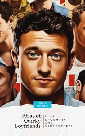 Atlas of Quirky Boyfriends: LOVE, LAUGHTER AND STEREOTYPES eBook ...