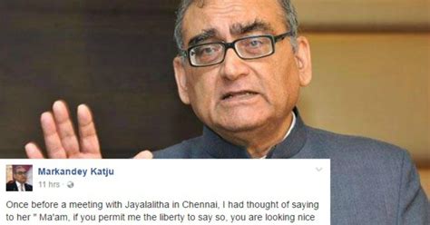 Justice Katju Reveals How He Was Smitten By Former Tamil Nadu CM ...