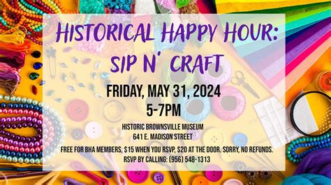 Historical Happy Hour: Sip N’ Craft, Historic Brownsville Museum, 31 ...
