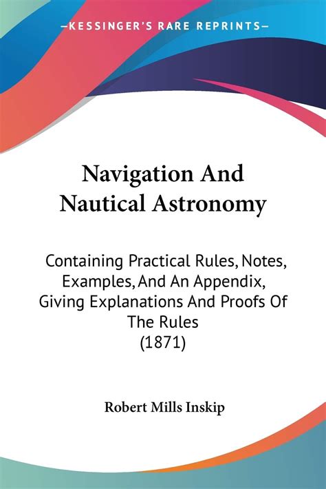 Buy Navigation And Nautical Astronomy: Containing Practical Rules ...