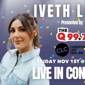 Special Evening with Iveth Luna and The Q99.7!, Christian Life Center ...