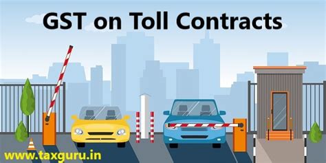 GST on toll charges in case of toll contracts, A big issue???
