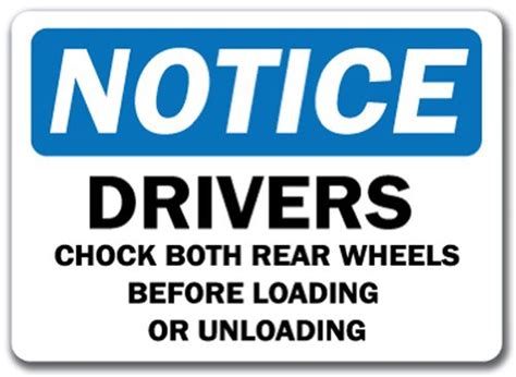 Notice Sign - Drivers Chock Both Rear Wheels Before Loading or ...