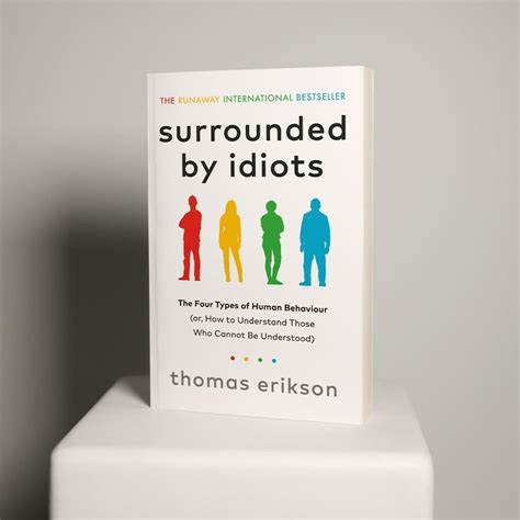 Surrounded by Idiots: the Four Types of Human Behaviour by Erikson ...