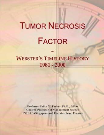 Tumor Necrosis Factor: Webster's Timeline History, 1981 - 2000 : Amazon ...