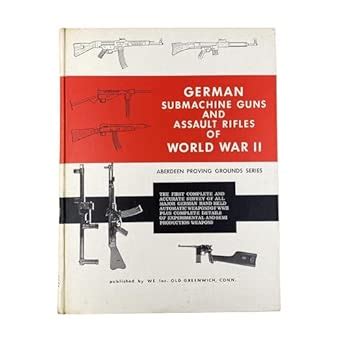 German Submachine Guns and Assault Rifles of World War II (Aberdeen ...