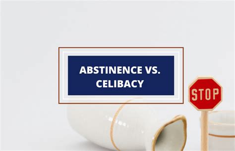 Abstinence vs. Celibacy – What’s the Difference? - Symbol Sage