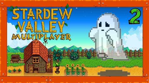 SPOOKY GHOST! - #2 -Stardew Valley Multiplayer BETA! (4-Player Gameplay ...