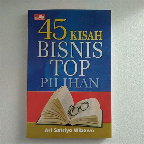 Jual Buku Original 45 KISAH BISNIS TOP PILIHAN By Ari Satriyo Wibowo ...
