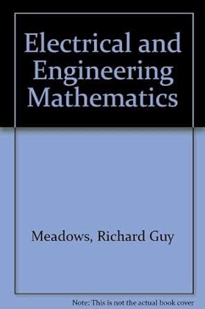 Electrical and Engineering Mathematics: Bk. 1 : Meadows, Richard Guy ...