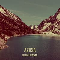 Azusa Song Download: Play & Listen Azusa English MP3 Song by Bishnu ...