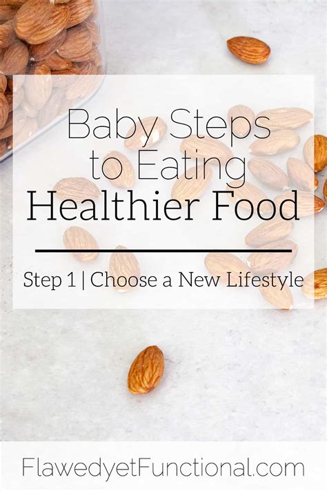Baby Steps to Eating Healthier Food | Choose a New Lifestyle - Flawed yet Functional