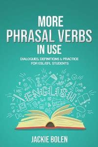 More Phrasal Verbs in Use: Buy More Phrasal Verbs in Use by Bolen ...