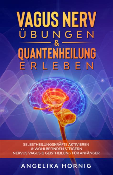 Vagus Nerv Ubungen And Quantenheilung Erleben Vagus Nerve Exercises ...