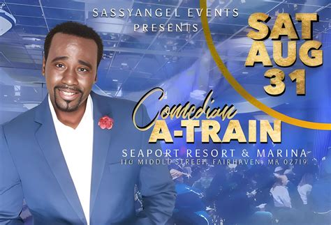 COMEDIAN A-TRAIN Seaport Resort & Marina presented by SassyAngel Events ...