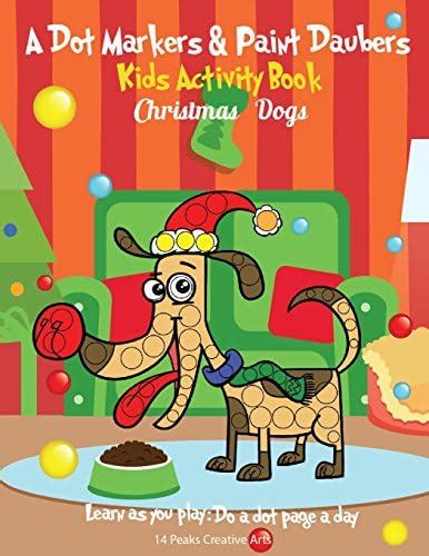 A Dot Markers & Paint Daubers Kids Activity Book: Christmas Dogs: Learn ...