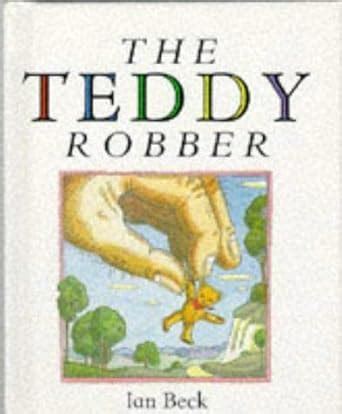 The Teddy Robber : Beck, Ian: Amazon.in: Books