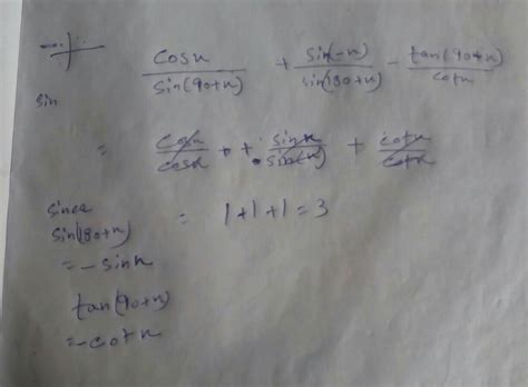 prove that cosx/sin(90+x)+sin(-x)/sin(180+x)-tan(90+x)/cotx =3 - Brainly.in