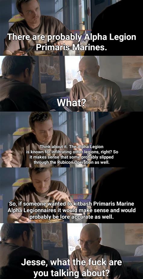 Hypothetically speaking, of course : r/alphalegion