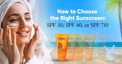 Choosing the Right Sunscreen: SPF 30, 40, or 70? – Oshea Herbals