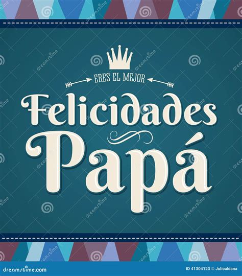 Felicidades Papa - Congratulation Dad - Spanish Text Stock Vector - Illustration of america ...
