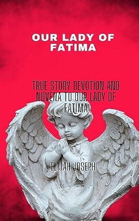 Our lady of Fatima : True story devotion and novena to our lady of ...