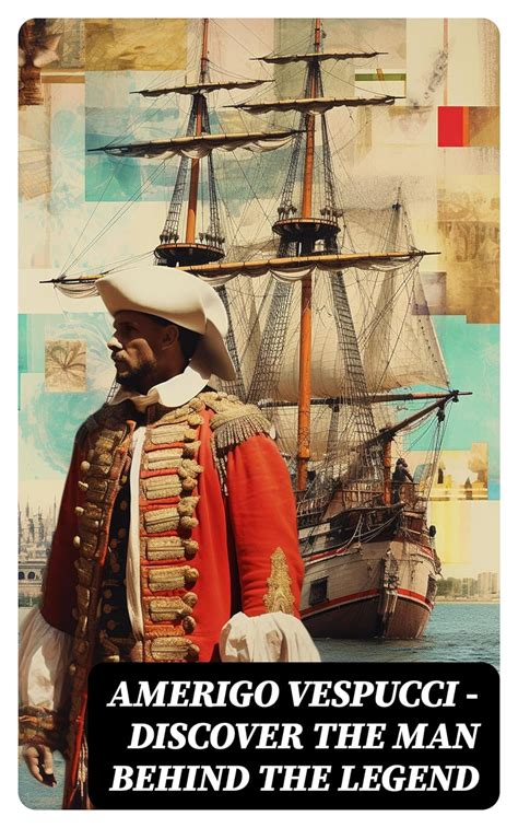 AMERIGO VESPUCCI – Discover the Man Behind the Legend eBook : Columbus ...