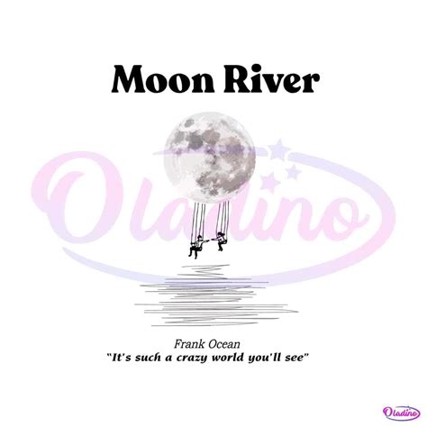 Frank Ocean Moon River Lyrics Best Svg Cutting Digital Files - Oladino