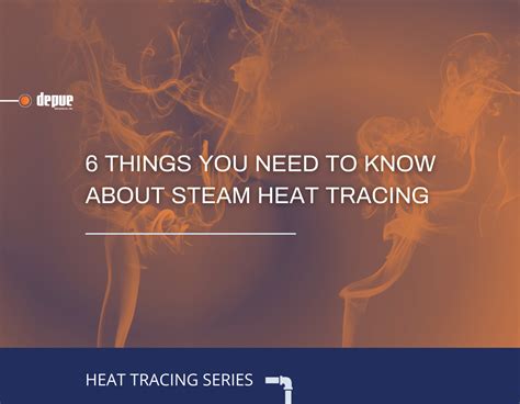 6 Things You Need to Know About Steam Heat Tracing - DePue Mechanical