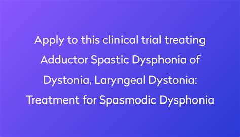 Treatment for Spasmodic Dysphonia Clinical Trial 2023 | Power