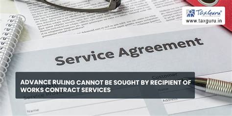 Advance ruling cannot be sought by recipient of works contract services