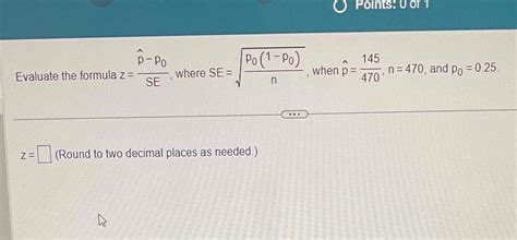 Solved Evaluate the formula z=(hat(p))-p0SE, ﻿where | Chegg.com