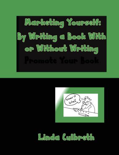 Marketing Yourself By Writing a Book With or Without Writing: How To ...