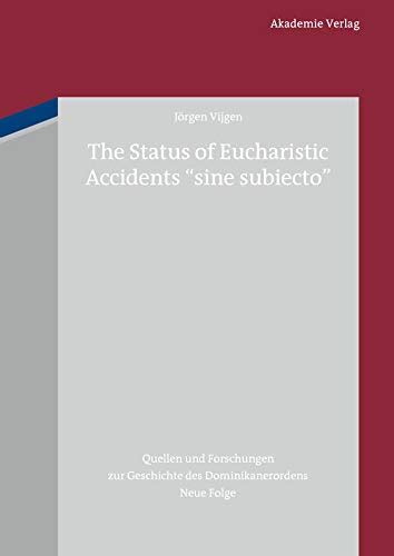 The Status of Eucharistic Accidents "sine subiecto": An Historical ...