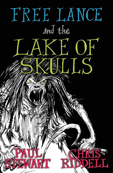 Free Lance and the Lake of Skulls: The first in a trilogy of hilarious ...