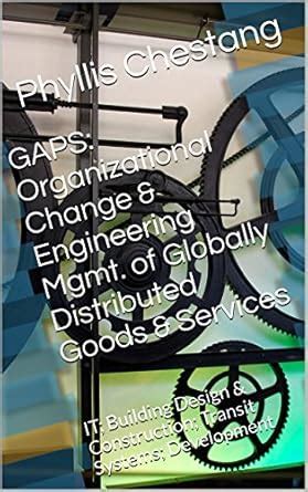 GaPS in: Organizational Change & Engineering Mgmt. of Globally ...
