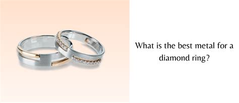 What is the best metal for a diamond ring? - Emori