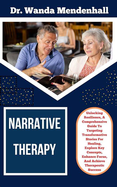 NARRATIVE THERAPY: Unlocking Resilience, A Comprehensive Guide To ...