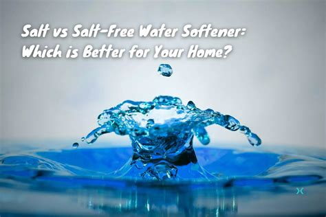 Salt vs Salt-Free Water Softener: Which is Better for Your Home ...