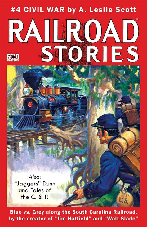 Railroad Stories #4: Civil War & Tales of Jaggers Dunn eBook : Scott, A ...