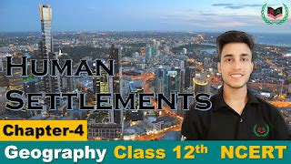 4. Human Settlements || B-2 Geography Class 12th Chapter-4 NCERT CBSE ...