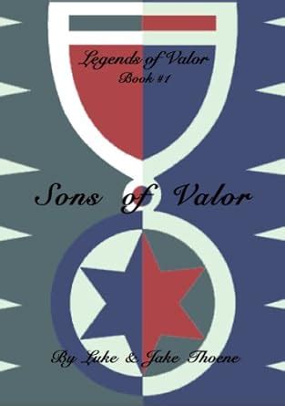 Sons of Valor (Legends of Valor Book 1) eBook : Thoene, Jake, Luke ...