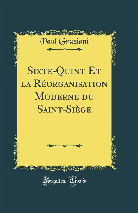 Buy Sixte-Quint Et la Réorganisation Moderne du Saint-Siège (Classic ...
