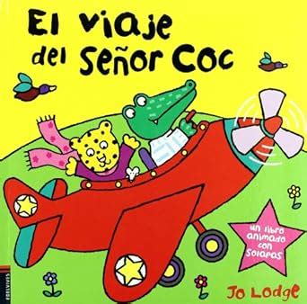 Buy El viaje del senor Coc/ Zoom and Fly, Mr. Croc Book Online at Low ...