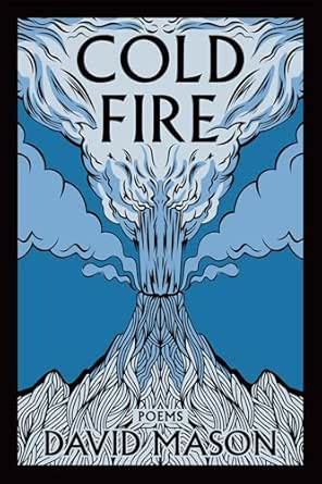 Cold Fire: Poems eBook : Mason, David: Amazon.in: Kindle Store