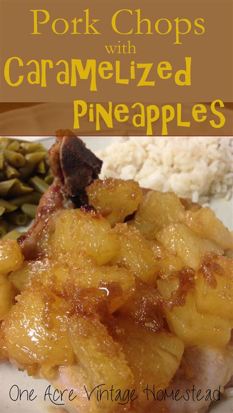 Pork Chops With Caramelized Pineapples ⋆ One Acre Vintage Homestead ...